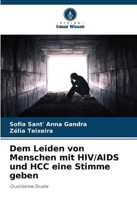 Dem Leiden von Menschen mit HIV/AIDS und HCC eine Stimme geben - Sofia Sant' Anna Gandra, Z�lia Teixeira