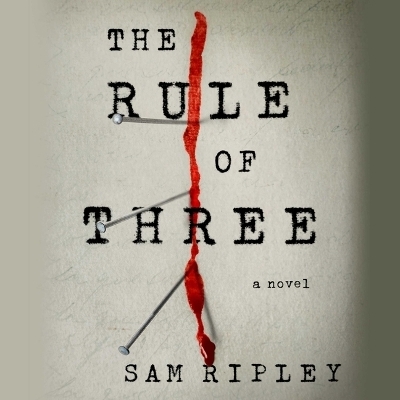 The Rule of Three - Sam Ripley