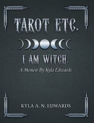 Tarot Etc. I Am Witch. - Kyla A N Edwards