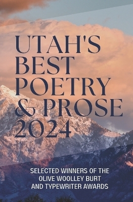 Utah's Best Poetry & Prose 2024 - M Rohr, September Roberts, Meg Condie