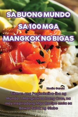 Sa Buong Mundo Sa 100 MGA Mangkok Ng Bigas -  Noelia Garcia