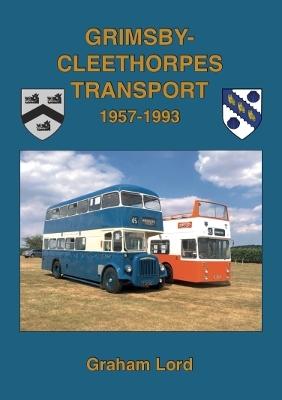 Grimsby-Cleethorpes Transport 1957-1993 - Graham Lord