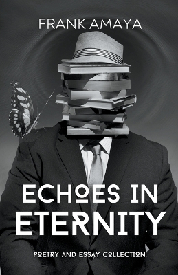 Echoes in Eternity - Frank Amaya