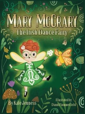 Mary McCrary the Irish Dance Fairy - Kate Jenness