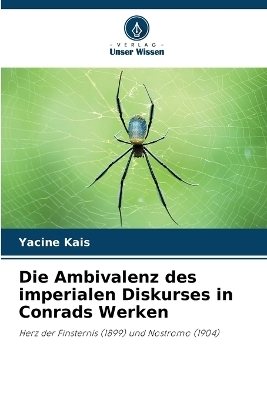 Die Ambivalenz des imperialen Diskurses in Conrads Werken - Yacine Kais