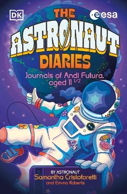 The Astronaut Diaries - Samantha Cristoforetti