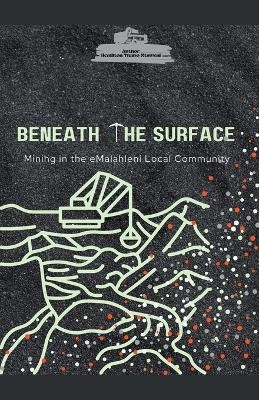 Beneath the Surface Mining in Emalahleni Local Community - Hemilton Thabo Mtsweni