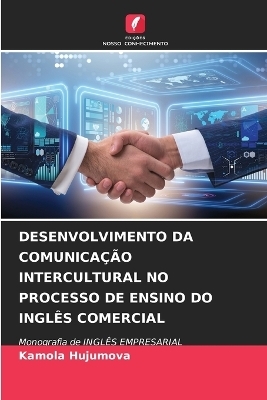Desenvolvimento Da Comunica��o Intercultural No Processo de Ensino Do Ingl�s Comercial - Kamola Hujumova
