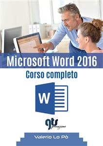 Microsoft Word 2016 - Corso completo - Valerio Lo Pò