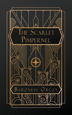 The Scarlet Pimpernel - Baroness Orczy