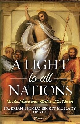 A Light to All Nations - Fr Brian Thomas Becket Mullady O P