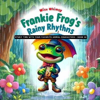 Frankie Frog's Rainy Rhythms - Wise Whismy