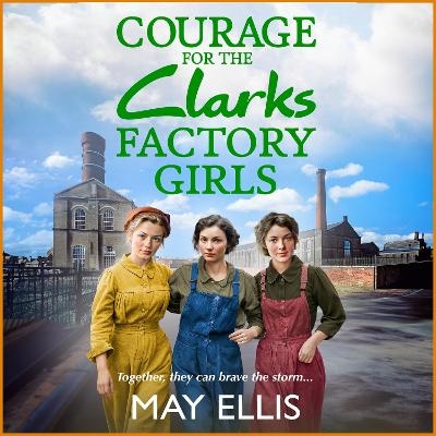 Courage for the Clarks Factory Girls - May Ellis