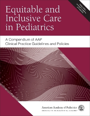 Equitable and Inclusive Care in Pediatrics -  American Academy of Pediatrics