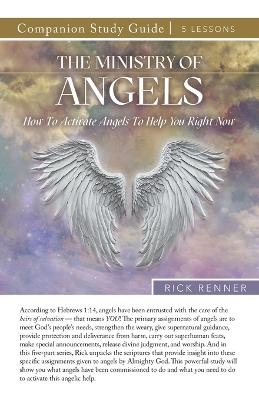 The Ministry of Angels Study Guide - Rick Renner