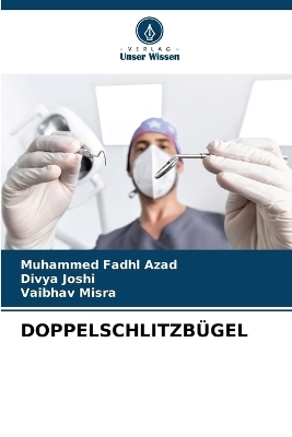 Doppelschlitzb�gel - Muhammed Fadhl Azad, Divya Joshi, Vaibhav Misra