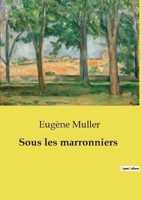 Sous les marronniers - Eug�ne Muller