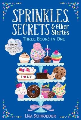 Sprinkles, Secrets & Other Stories - Lisa Schroeder