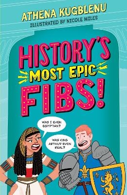 History's Most Epic Fibs - Athena Kugblenu