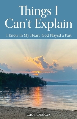 Things I Can't Explain - Lucy Geddes