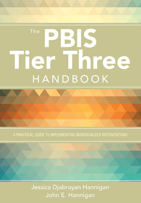 The PBIS Tier Three Handbook - Jessica Djabrayan Hannigan, John E. Hannigan