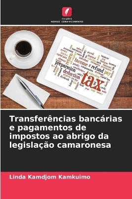 Transferências bancárias e pagamentos de impostos ao abrigo da legislação camaronesa - Linda Kamdjom Kamkuimo