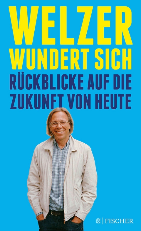 Welzer wundert sich -  Harald Welzer