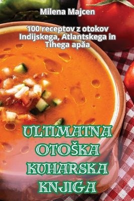 Ultimatna Otoska Kuharska Knjiga -  Milena Majcen