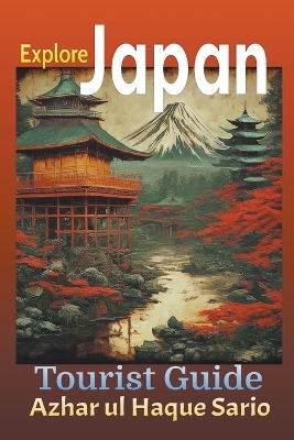 Explore Japan - Azhar Ul Haque Sario