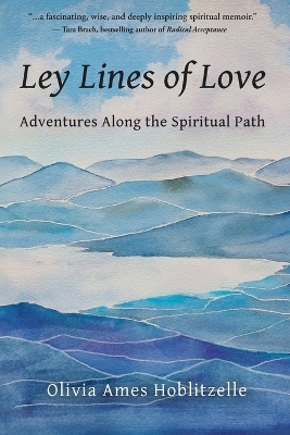 Ley Lines of Love - Olivia Ames Hoblitzelle