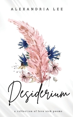 Desiderium - Alexandria Lee