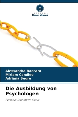 Die Ausbildung von Psychologen - Alessandra Baccaro, Miriam Candido, Adriana Segre