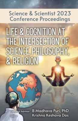 Life & Cognition at the Intersection of Science, Philosophy, & Religion - 