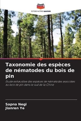 Taxonomie des esp�ces de n�matodes du bois de pin - Sapna Negi, Jianren Ye