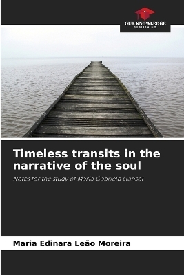 Timeless transits in the narrative of the soul - Maria Edinara Le�o Moreira