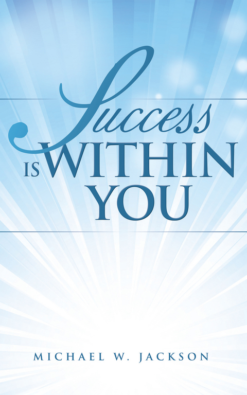 Success Is Within You - Michael W. Jackson