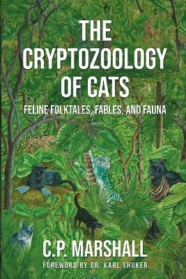 The Cryptozoology of Cats - C P Marshall