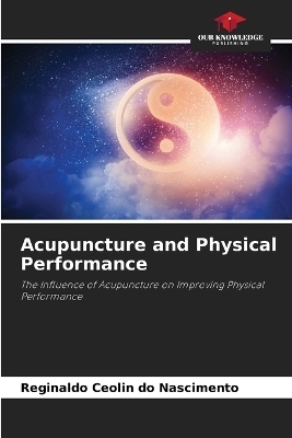Acupuncture and Physical Performance - Reginaldo Ceolin do Nascimento