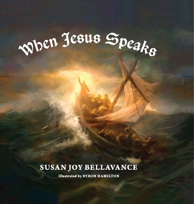 When Jesus Speaks - Susan Joy Bellavance