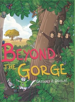 Beyond the Gorge - Gregory A Douglas