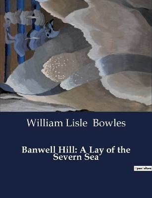 Banwell Hill - William Lisle Bowles