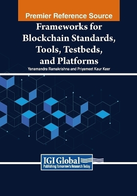 Frameworks for Blockchain Standards, Tools, Testbeds, and Platforms - 