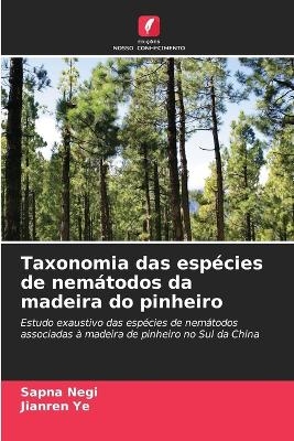 Taxonomia das esp�cies de nem�todos da madeira do pinheiro - Sapna Negi, Jianren Ye