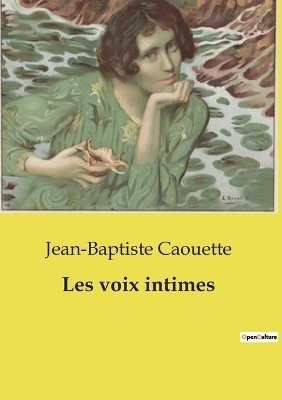 Les voix intimes - Jean-Baptiste Caouette