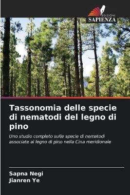 Tassonomia delle specie di nematodi del legno di pino - Sapna Negi, Jianren Ye