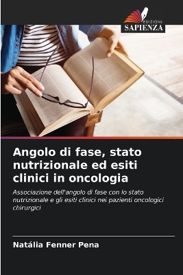 Angolo di fase, stato nutrizionale ed esiti clinici in oncologia - Nat�lia Fenner Pena