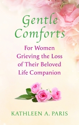 Gentle Comforts - Kathleen A Paris