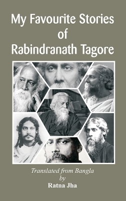 My Favourite Stories of Rabindranath Tagore - Ratna Jha