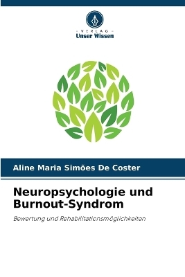 Neuropsychologie und Burnout-Syndrom - Aline Maria Sim�es de Coster