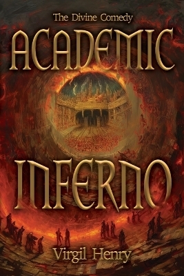 Academic Inferno - Virgil Henry